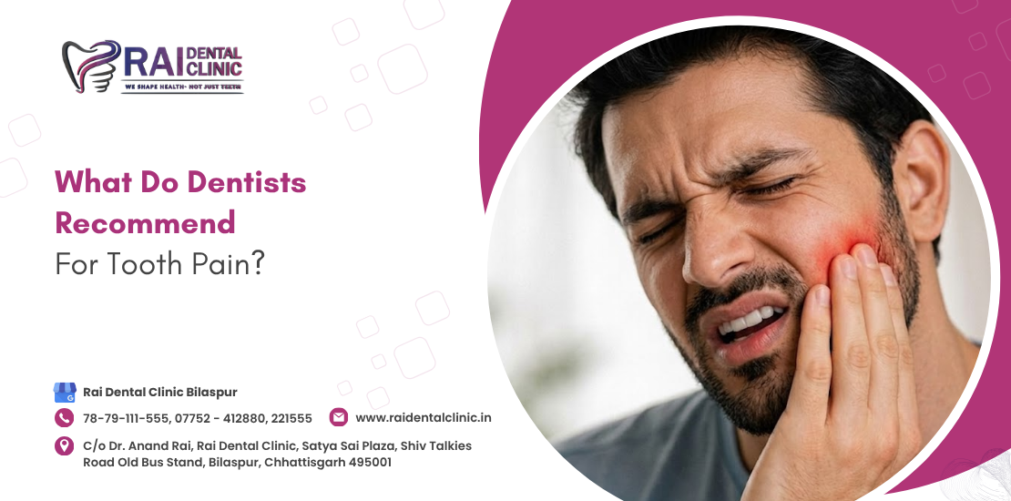 What Do Dentists Recommend For Tooth Pain?